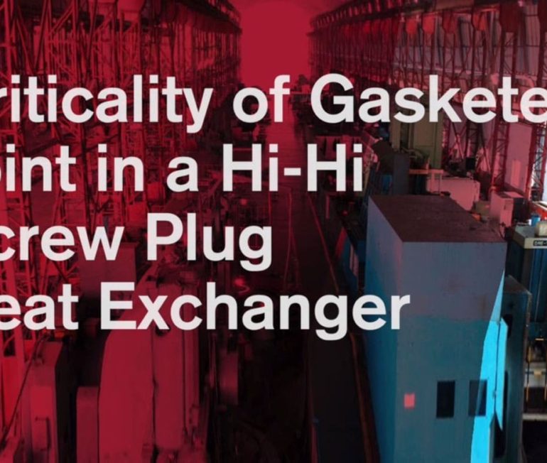 Criticality of Gasketed Joint in a Hi-Hi Screw Plug Heat Exchanger