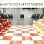 What’s next after vision?